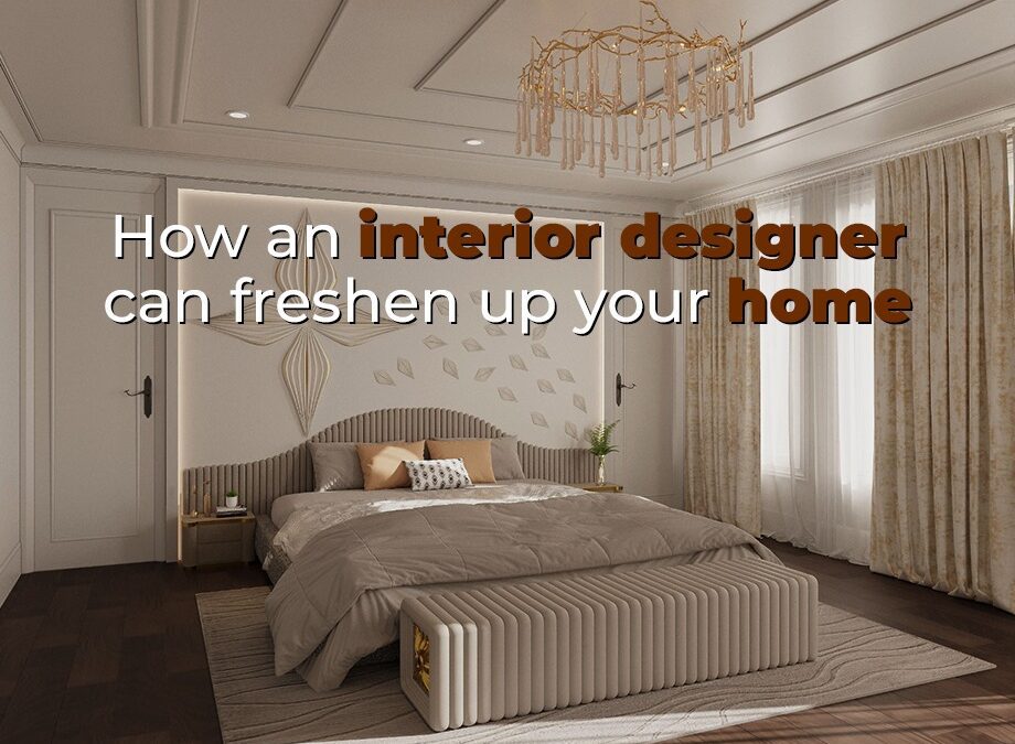 How An Interior Designer Can Refresh Your Home