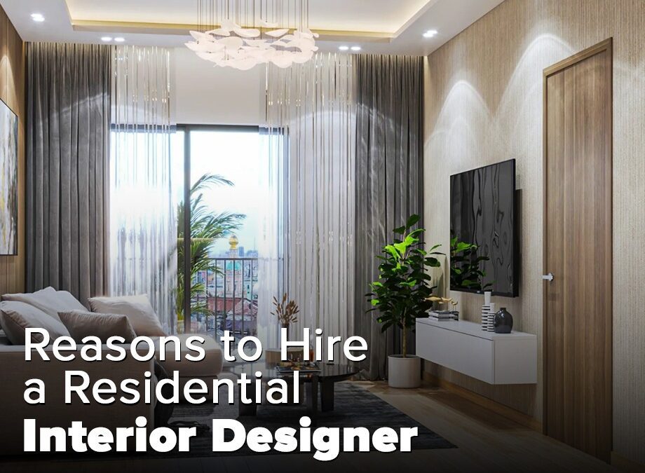 5 Reasons To Hire A Residential Interior Designer